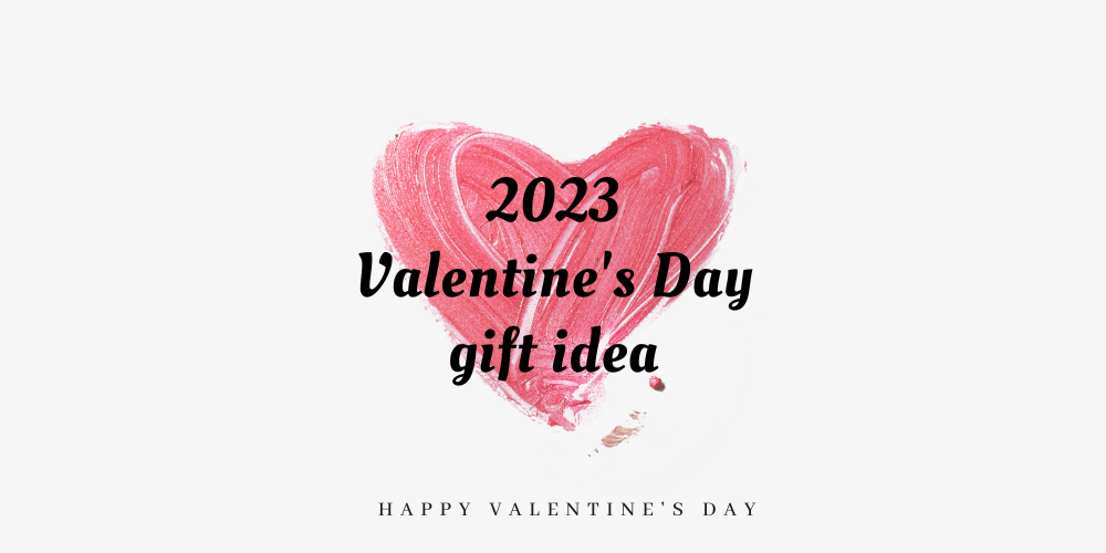 2023 Valentine's Day Gift Ideas: Practical and Romantic