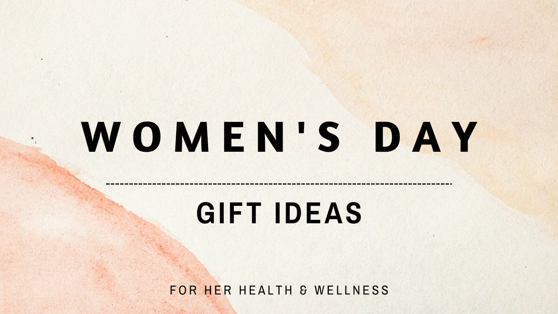 2023 Women's Day Gift Ideas: For Her Health & Wellness