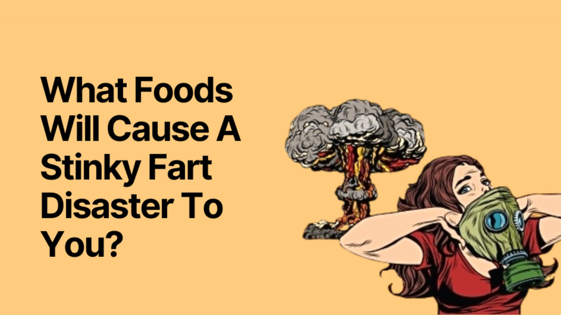 What Foods Will Cause A Stinky Fart Disaster To You?