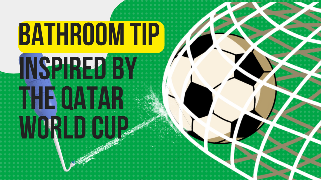 A Bathroom Tip Inspired by the World Cup in Qatar
