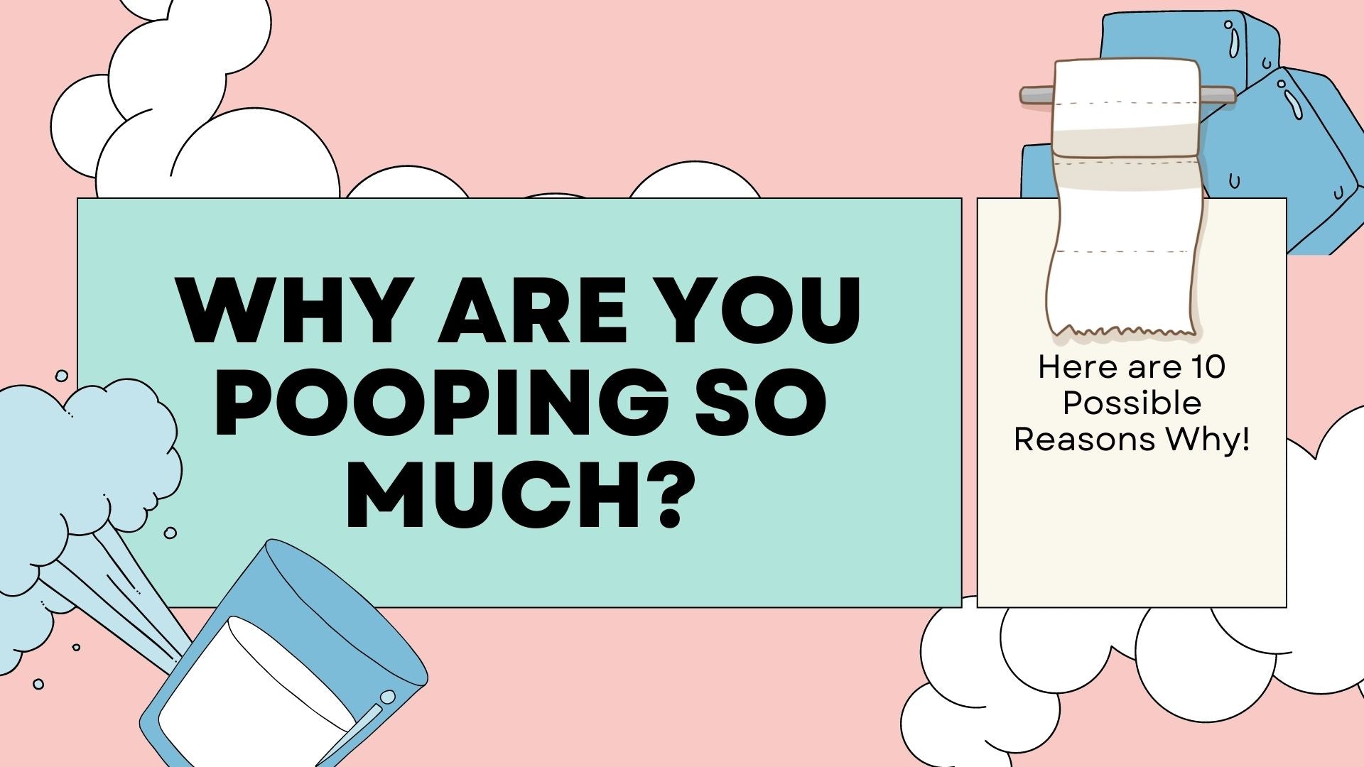Why Are You Pooping So Much? 10 Possible Reasons Why – Hibbent Shop
