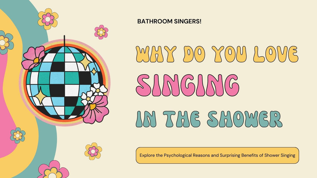 Why Do You Love Singing in the Shower and You Should Never Stop?