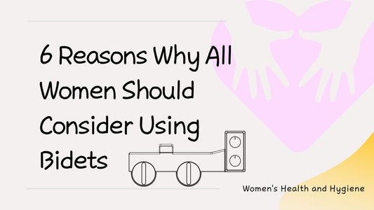 6 Reasons Why All Women Should Consider Using Bidets